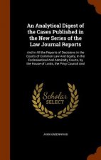 Analytical Digest of the Cases Published in the New Series of the Law Journal Reports