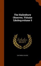 Haileybury Observer, Volume 3; Volume 5