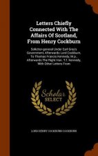 Letters Chiefly Connected with the Affairs of Scotland, from Henry Cockburn