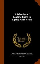Selection of Leading Cases in Equity. with Notes
