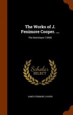 Works of J. Fenimore Cooper. ...