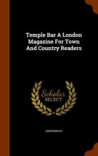 Temple Bar a London Magazine for Town and Country Readers