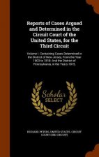 Reports of Cases Argued and Determined in the Circuit Court of the United States, for the Third Circuit