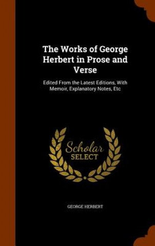 Works of George Herbert in Prose and Verse