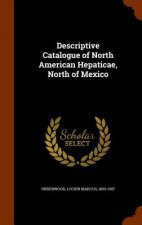 Descriptive Catalogue of North American Hepaticae, North of Mexico