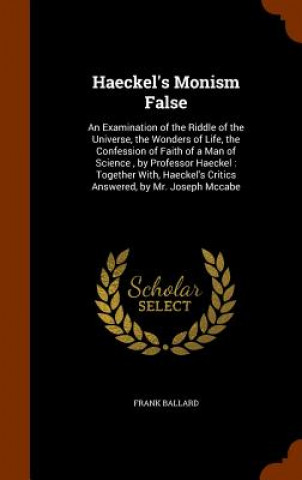 Haeckel's Monism False