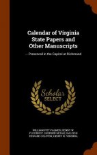 Calendar of Virginia State Papers and Other Manuscripts