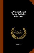 Vindication of Anglo-Catholic Principles