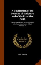 Vindication of the Doctrine of Scripture, and of the Primitive Faith