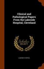 Clinical and Pathological Papers from the Lakeside Hospital, Cleveland