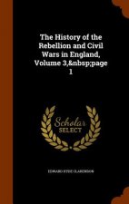 History of the Rebellion and Civil Wars in England, Volume 3, Page 1