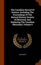 Canadian Record of Science, Including the Proceedings of the Natural History Society of Montreal, and Replacing the Canadian Naturalist, Volume 9