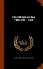 Federal Income Tax Problems --1922