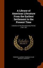 Library of American Literature from the Earliest Settlement to the Present Time