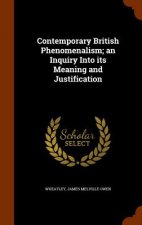 Contemporary British Phenomenalism; An Inquiry Into Its Meaning and Justification