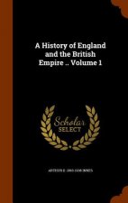 History of England and the British Empire .. Volume 1