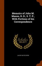 Memoirs of John M. Mason, D. D., S. T. P., with Portions of His Correspondence