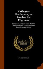 Hakluytus Posthumus, or Purchas His Pilgrimes