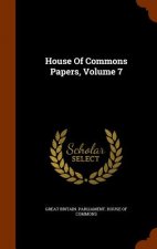 House of Commons Papers, Volume 7