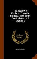 History of England, from the Earliest Times to the Death of George II Volume 1