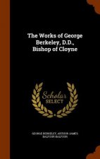 Works of George Berkeley, D.D., Bishop of Cloyne