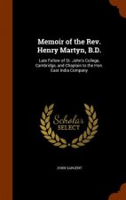 Memoir of the REV. Henry Martyn, B.D.