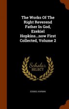 Works of the Right Reverend Father in God, Ezekiel Hopkins...Now First Collected, Volume 2