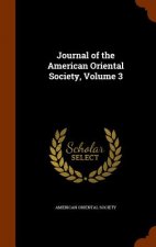 Journal of the American Oriental Society, Volume 3