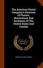American Florist Company's Directory of Florists, Nurserymen and Seedsmen of the United States and Canada