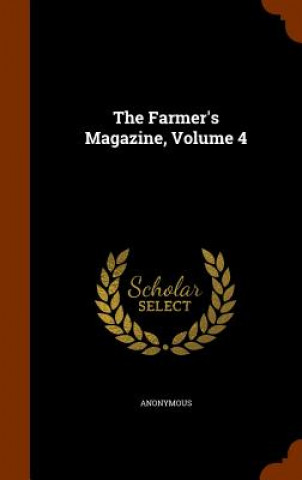 Farmer's Magazine, Volume 4