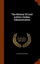 History of Lord Lytton's Indian Administration