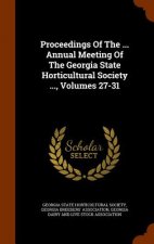 Proceedings of the ... Annual Meeting of the Georgia State Horticultural Society ..., Volumes 27-31