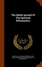 Battle-Ground of the Spiritual Reformation