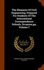 Elements of Civil Engineering, Prepared for Students of the International Correspendence Schools, Scranton, Pa, Volume 7