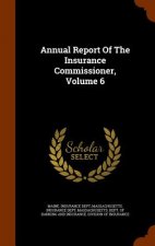 Annual Report of the Insurance Commissioner, Volume 6