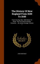 History of New England from 1630 to 1649