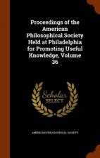 Proceedings of the American Philosophical Society Held at Philadelphia for Promoting Useful Knowledge, Volume 36