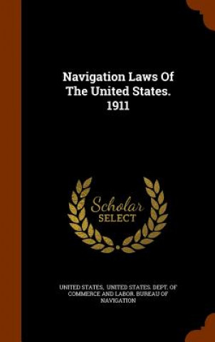 Navigation Laws of the United States. 1911