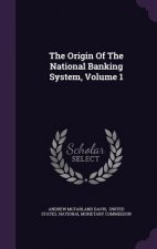 Origin of the National Banking System, Volume 1