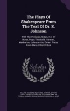 Plays of Shakespeare from the Text of Dr. S. Johnson
