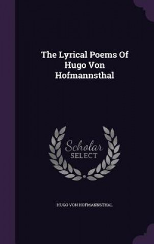 Lyrical Poems of Hugo Von Hofmannsthal