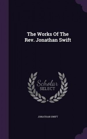 Works of the REV. Jonathan Swift