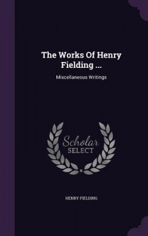 Works of Henry Fielding ...