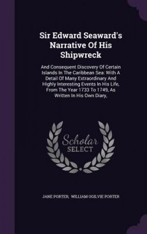 Sir Edward Seaward's Narrative of His Shipwreck