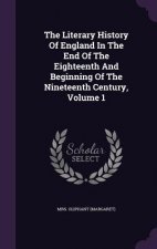 Literary History of England in the End of the Eighteenth and Beginning of the Nineteenth Century, Volume 1