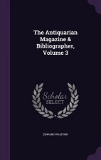 Antiquarian Magazine & Bibliographer, Volume 3