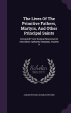 Lives of the Primitive Fathers, Martyrs, and Other Principal Saints