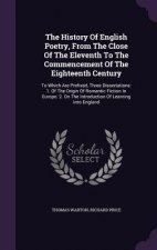 History of English Poetry, from the Close of the Eleventh to the Commencement of the Eighteenth Century