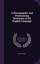Phonographic and Pronouncing Dictionary of the English Language