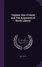 Captain Jim's Friend and the Argonauts of North Liberty